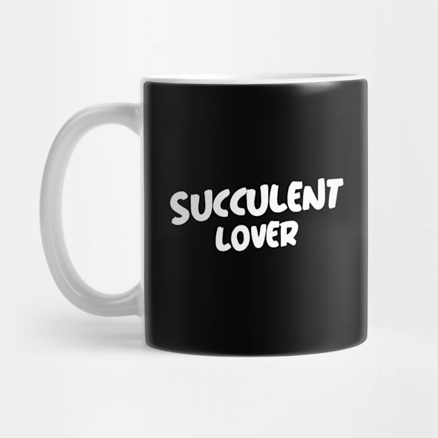 Succulent Lover by Succulent Circle